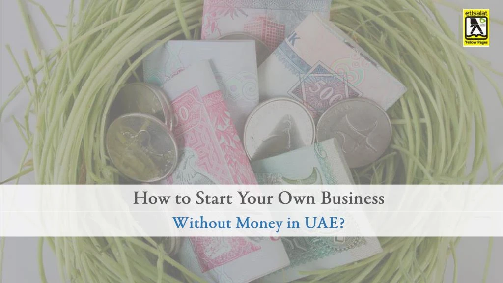 how to start your own business without money in uae