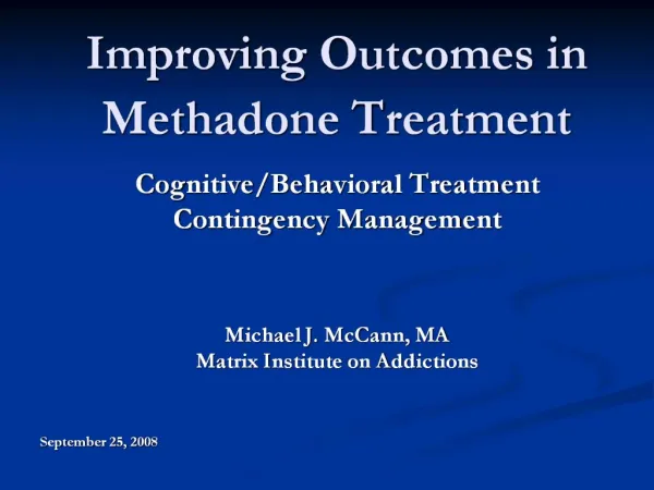 Improving Outcomes in Methadone Treatment