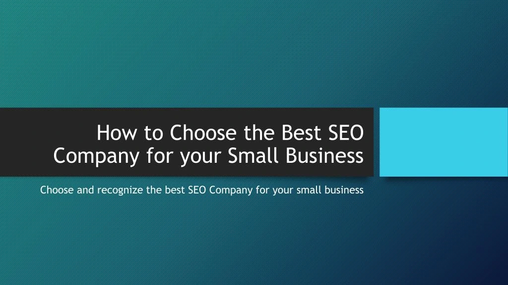 how to choose the best seo company for your small business
