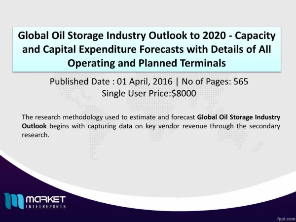 Global Oil Storage Industry Outlook to 2020 - Capacity and Capital Expenditure Forecasts with Details of All Operating a