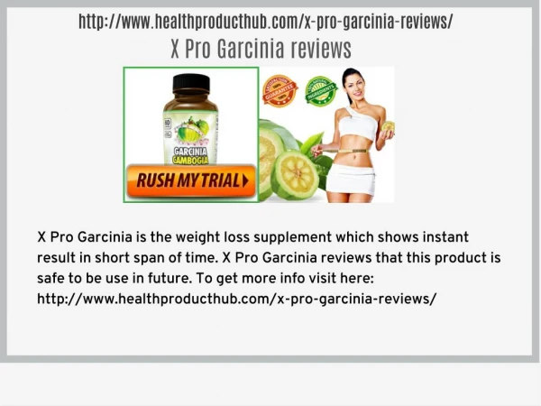 http://www.healthproducthub.com/x-pro-garcinia-reviews/