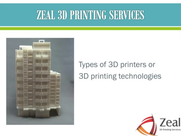 3D printing technologies-Zeal 3D Printing Services
