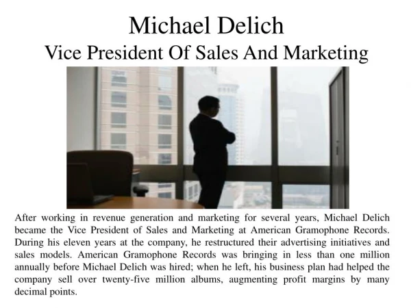 Michael Delich – Vice President of Sales and Marketing