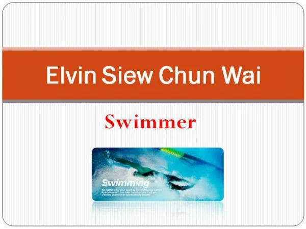 Elvin Siew Chun Wai is a Great Swimmer