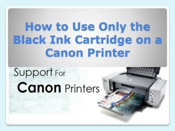 How to Use Only the Black Ink Cartridge on a Canon Printer