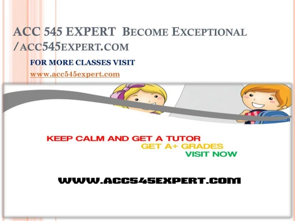 ACC 545 EXPERT Become Exceptional /acc545expert.com