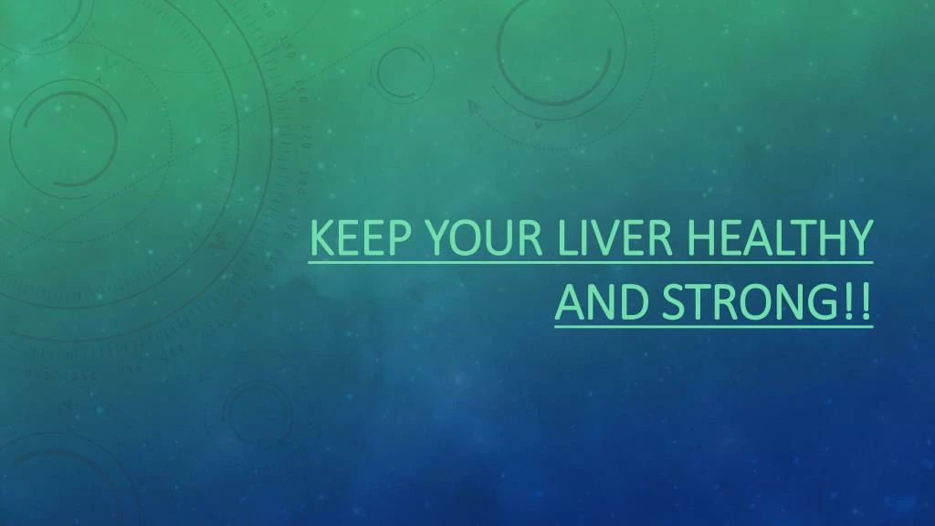 keep your live r healthy and strong