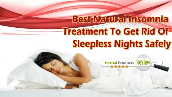 Best Natural Insomnia Treatment To Get Rid Of Sleepless Nights Safely