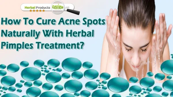 How To Cure Acne Spots Naturally With Herbal Pimples Treatment?