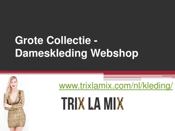 Grote Collectie - Dameskleding Webshop - www.trixlamix.com
