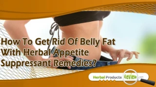 How To Get Rid Of Belly Fat With Herbal Appetite Suppressant Remedies?