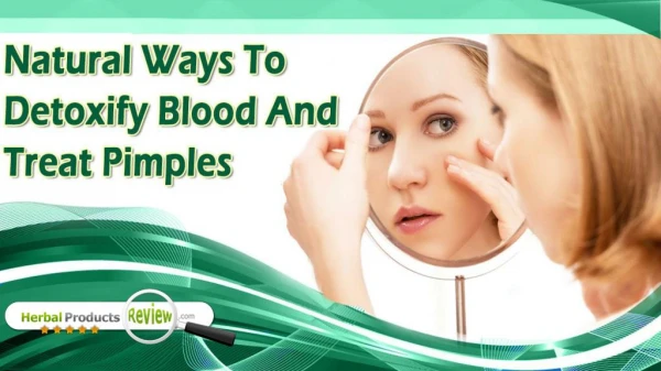 Natural Ways To Detoxify Blood And Treat Pimples And Dark Spots