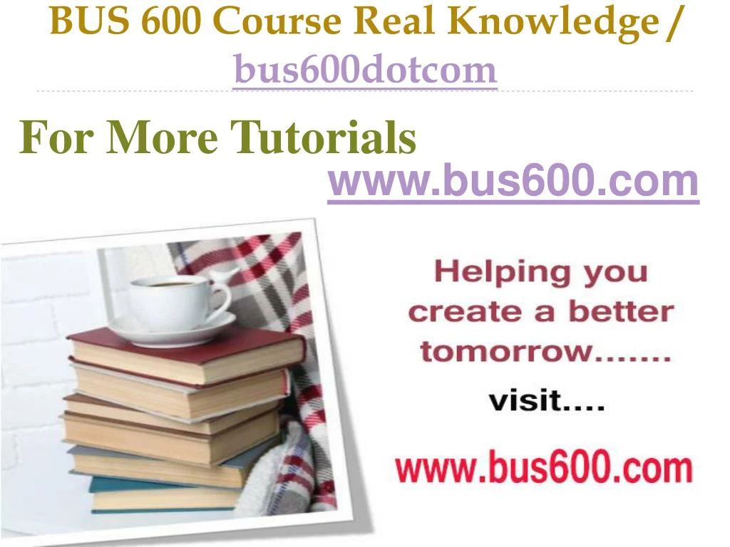 bus 600 course real knowledge bus600dotcom