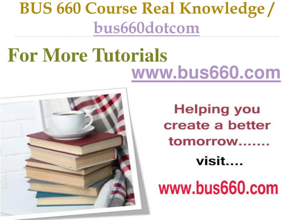 bus 660 course real knowledge bus660dotcom