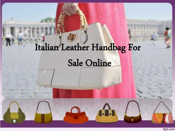 Italian Leather Handbag For Sale Online
