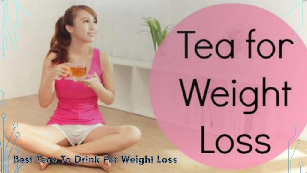 best teas to drink for weight loss