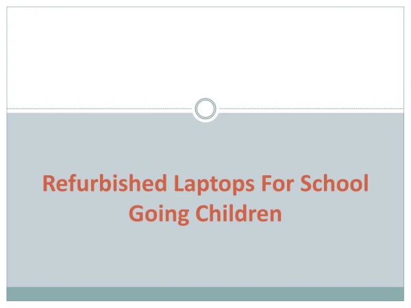 Refurbished Laptops For School Going Children
