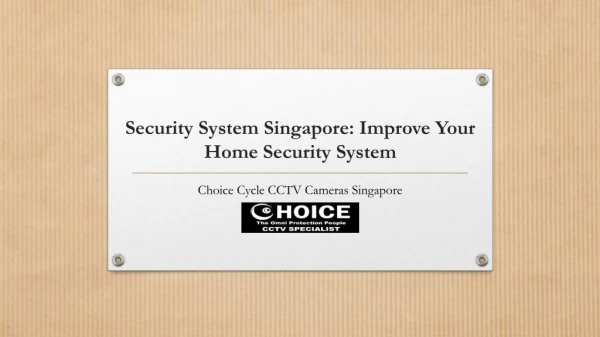Improve your home security with security system singapore