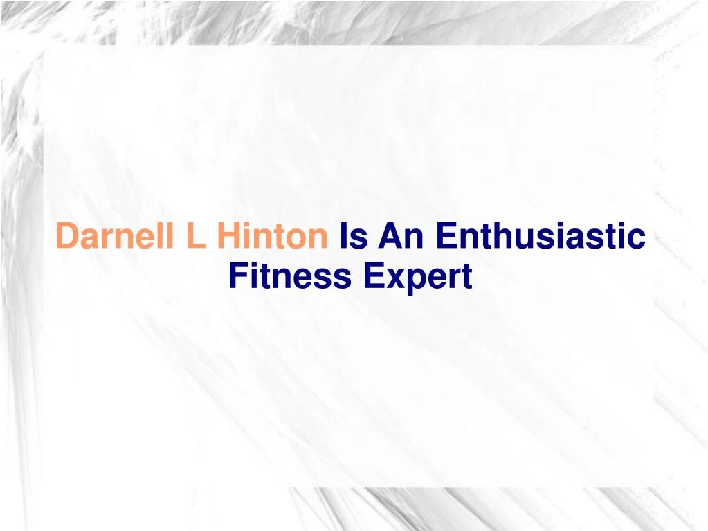 darnell l hinton is an enthusiastic fitness expert