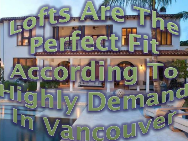 Lofts Are The Perfect Fit According To Highly Demand In Vancouver