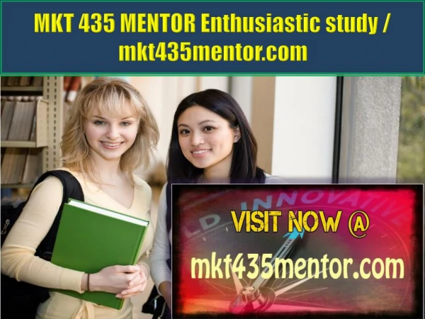 MKT 435 MENTOR Enthusiastic study / mkt435mentor.com