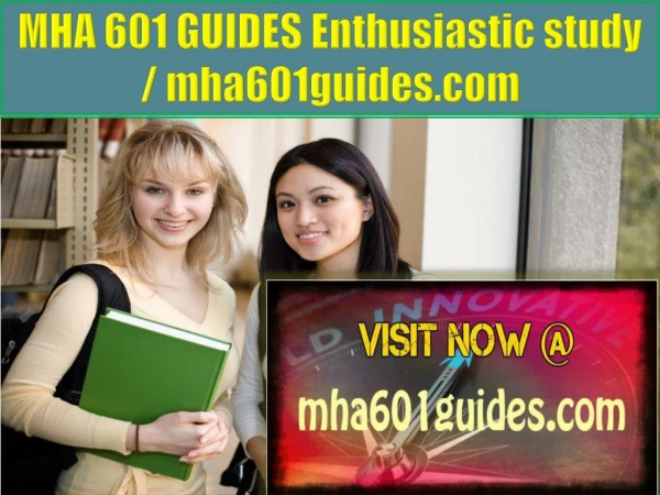 MHA 601 GUIDES Enthusiastic study / mha601guides.com