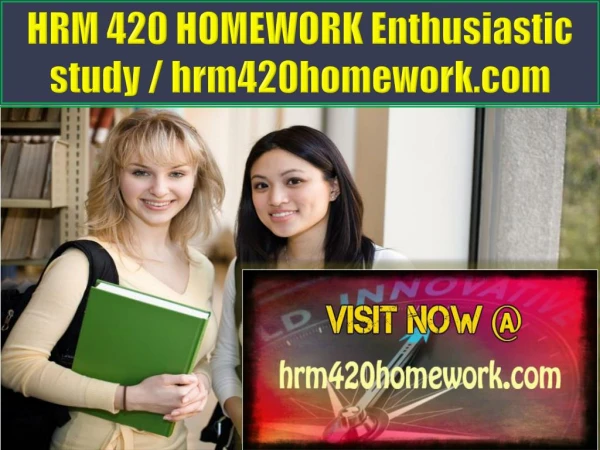 HRM 420 HOMEWORK Enthusiastic study / hrm420homework.com