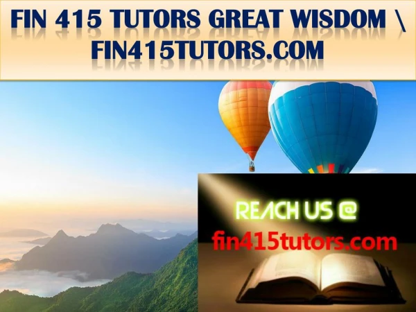 FIN 415 TUTORS GREAT WISDOM \ fin415tutors.com