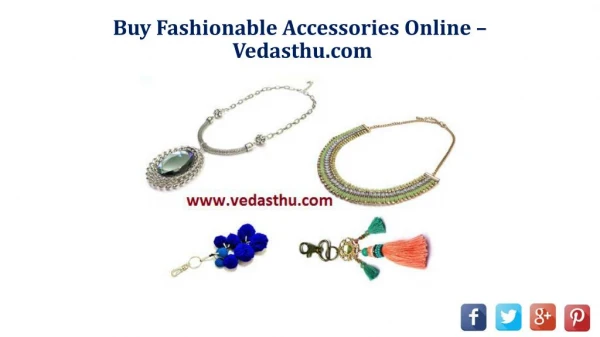 Buy Fashionable Accessories Online – Vedasthu.com