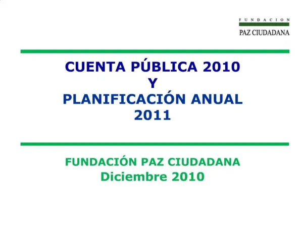 CUENTA P BLICA 2010 Y PLANIFICACI N ANUAL 2011 FUNDACI N PAZ CIUDADANA
