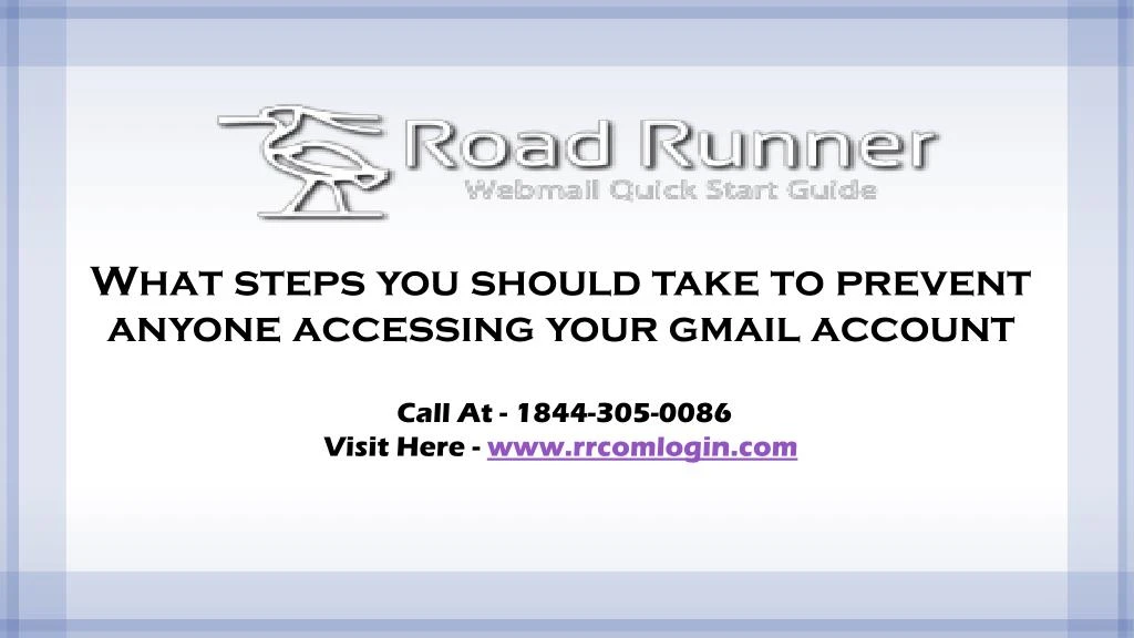 what steps you should take to prevent anyone accessing your gmail account