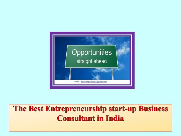 The Best Entrepreneurship start-up Business Consultant in India