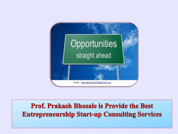 Prof. Prakash Bhosale is Provide the Best Entrepreneurship Start-up Consulting Services