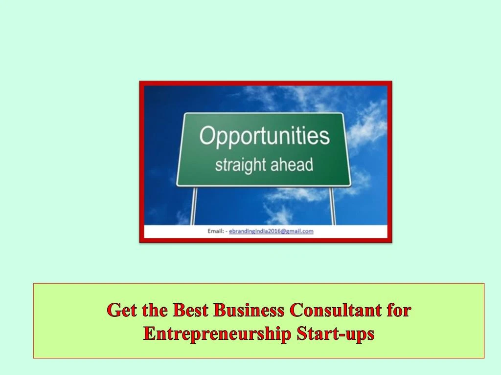 get the best business consultant for entrepreneurship start ups
