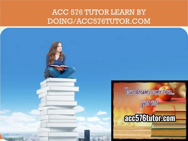 ACC 576 TUTOR Learn by Doing/acc576tutor.com