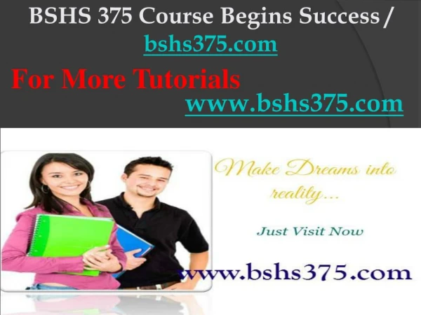 BSHS 375 Course Begins Success / bshs375dotcom