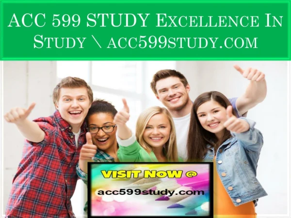 ACC 599 STUDY Excellence In Study \ acc599study.com