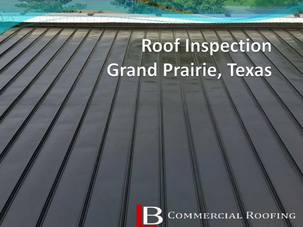 Roof Inspection Grand Prairie, Texas