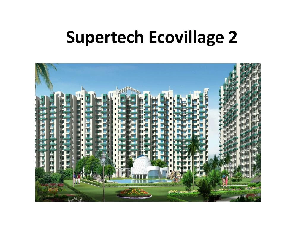 supertech ecovillage 2