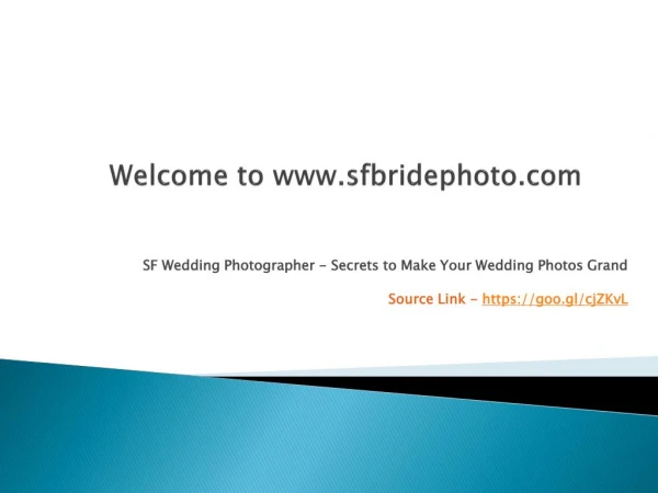 SF Wedding Photographer - Secrets to Make Your Wedding Photos Grand