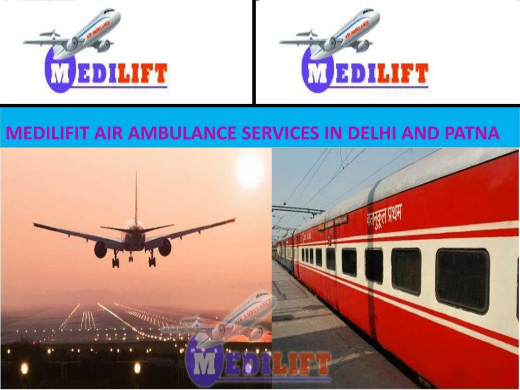 medilifit air ambulance services in delhi and patna