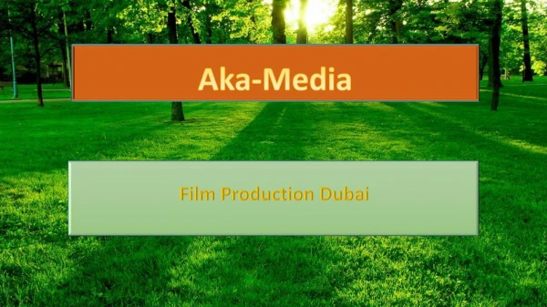 Film Production Dubai - Aka-Media