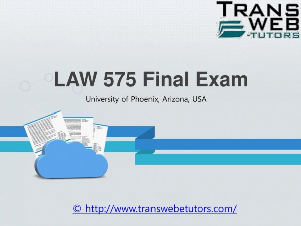 LAW 575 Final Exam Answers Free at Transweb E Tutors