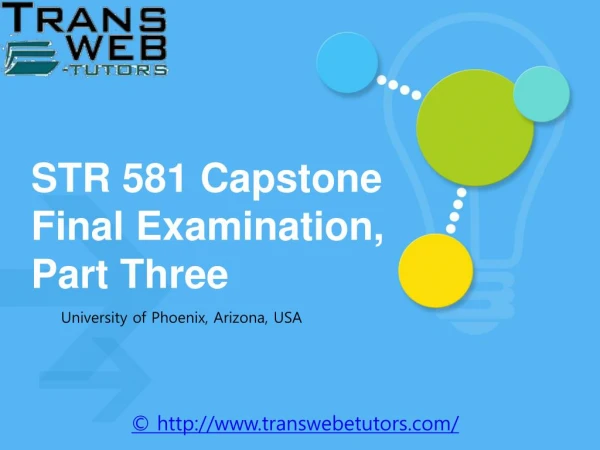 STR 581 Capstone Final Examination Part Three | Capstone Final Examination - Transweb E Tutors