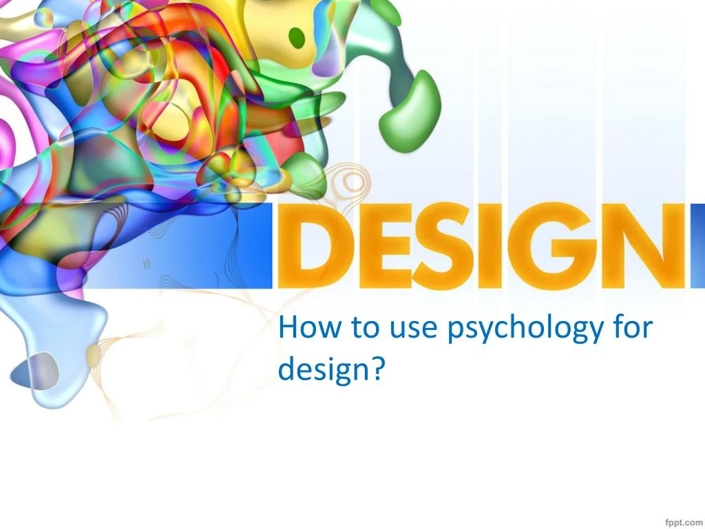 how to use psychology for design