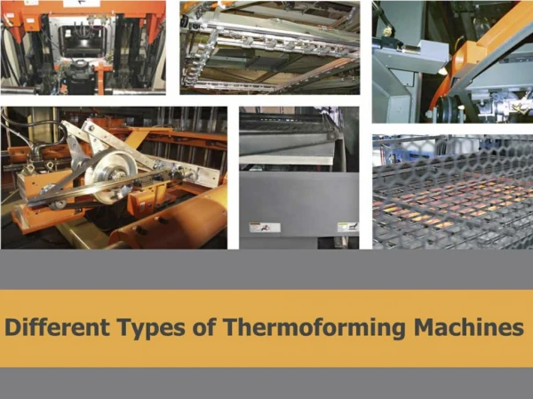 Different Types of Thermoforming Machines