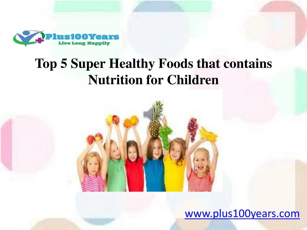 top 5 super healthy foods that contains nutrition for children