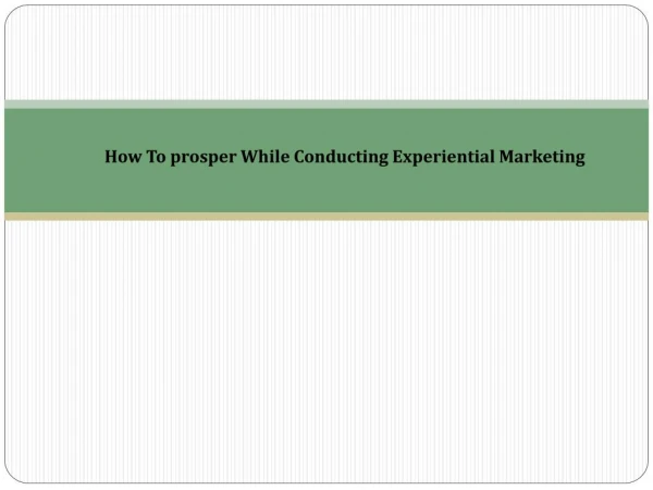 How To prosper While Conducting Experiential Marketing