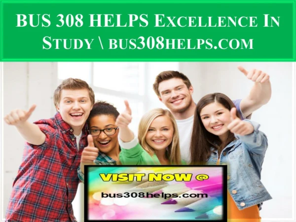 BUS 308 HELPS Excellence In Study \ bus308helps.com