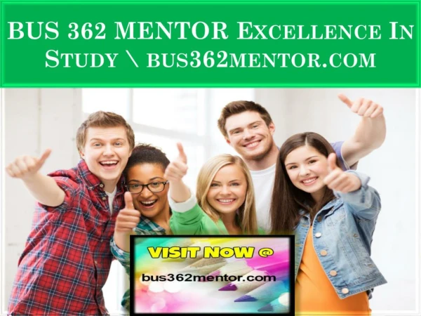BUS 362 MENTOR Excellence In Study \ bus362mentor.com